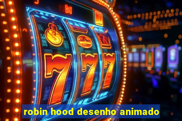 robin hood desenho animado